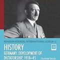 Edexcel International GCSE (9-1) History Development of Dictatorship: Germany 1918-45 Student Book
